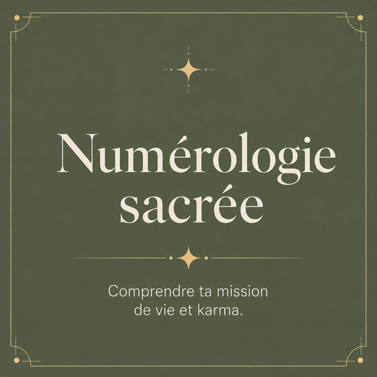 Numérologie Sacrée : Mission d’Âme & Héritage Karmique