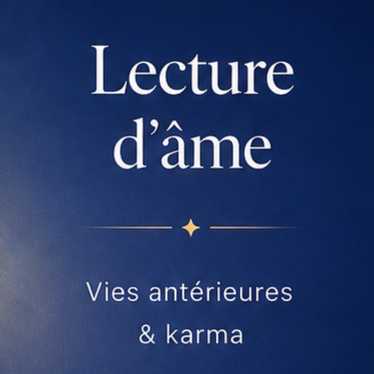 Lecture d’Âme Profonde: Comprendre vos Vies et votre Karma